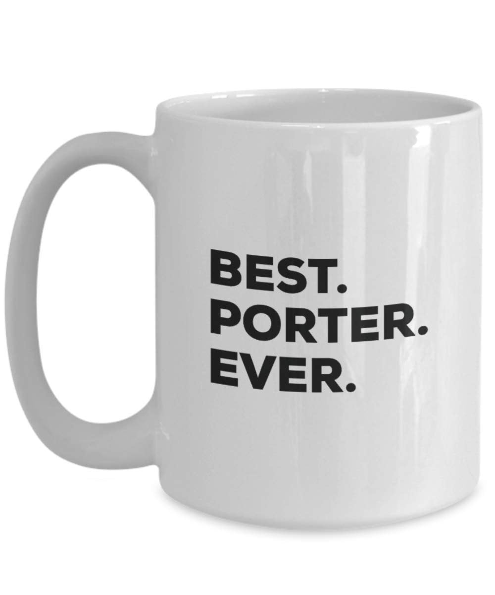 Best Porter ever Mug - Funny Coffee Cup -Thank You Appreciation For Christmas Birthday Holiday Unique Gift Ideas