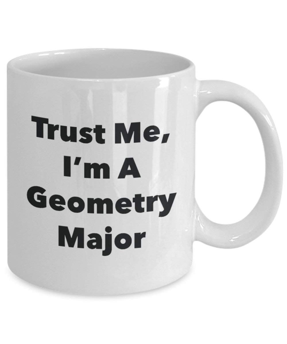 Trust Me, I 'm A Geometrie Major Becher – Lustige Kaffee Tasse – Cute Graduation Gag Geschenke Ideen für Freunde und Klassenkameraden