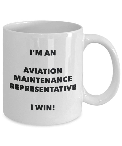 I'm an Aviation Maintenance Representative Mug I win! - Funny Coffee Cup - Birthday Christmas Gifts Idea