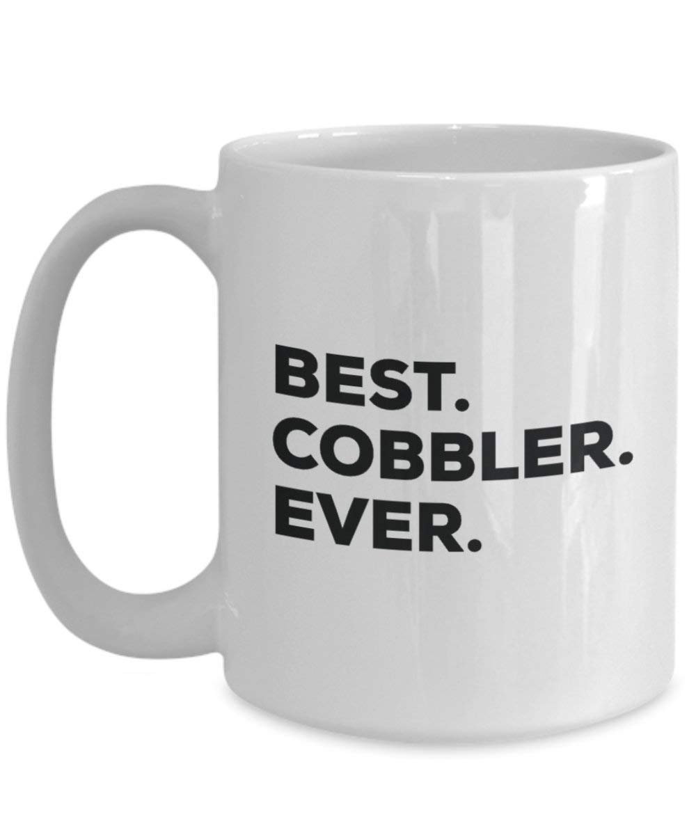 Best Cobbler Ever Mug - Funny Coffee Cup -Thank You Appreciation For Christmas Birthday Holiday Unique Gift Ideas