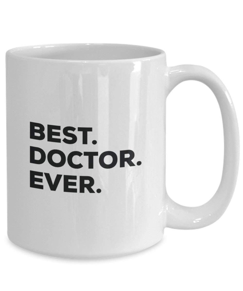 Best Doctor Ever Mug - Funny Coffee Cup -Thank You Appreciation For Christmas Birthday Holiday Unique Gift Ideas