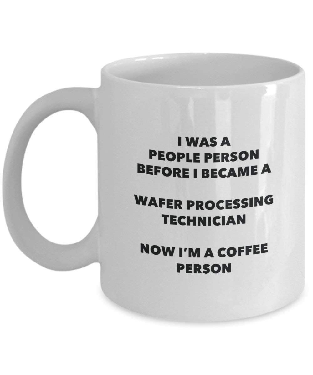 Wafer Processing Technician Coffee Person Mug - Funny Tea Cocoa Cup - Birthday Christmas Coffee Lover Cute Gag Gifts Idea