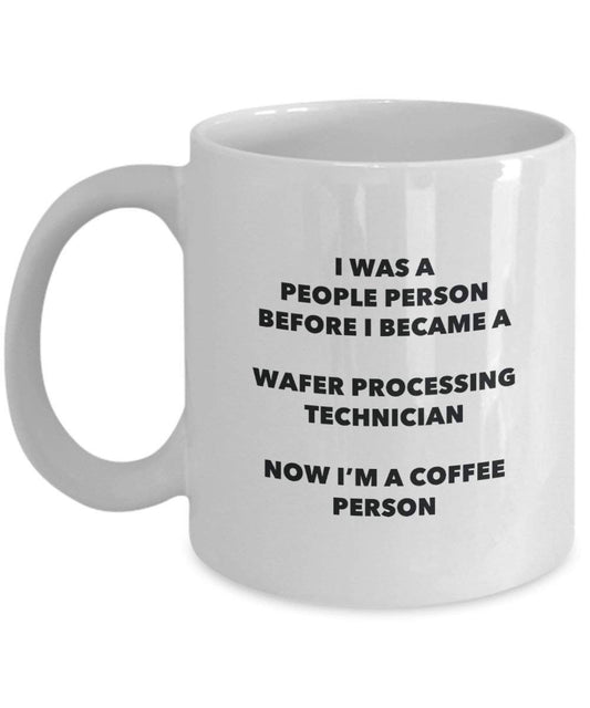 Wafer Processing Technician Coffee Person Mug - Funny Tea Cocoa Cup - Birthday Christmas Coffee Lover Cute Gag Gifts Idea