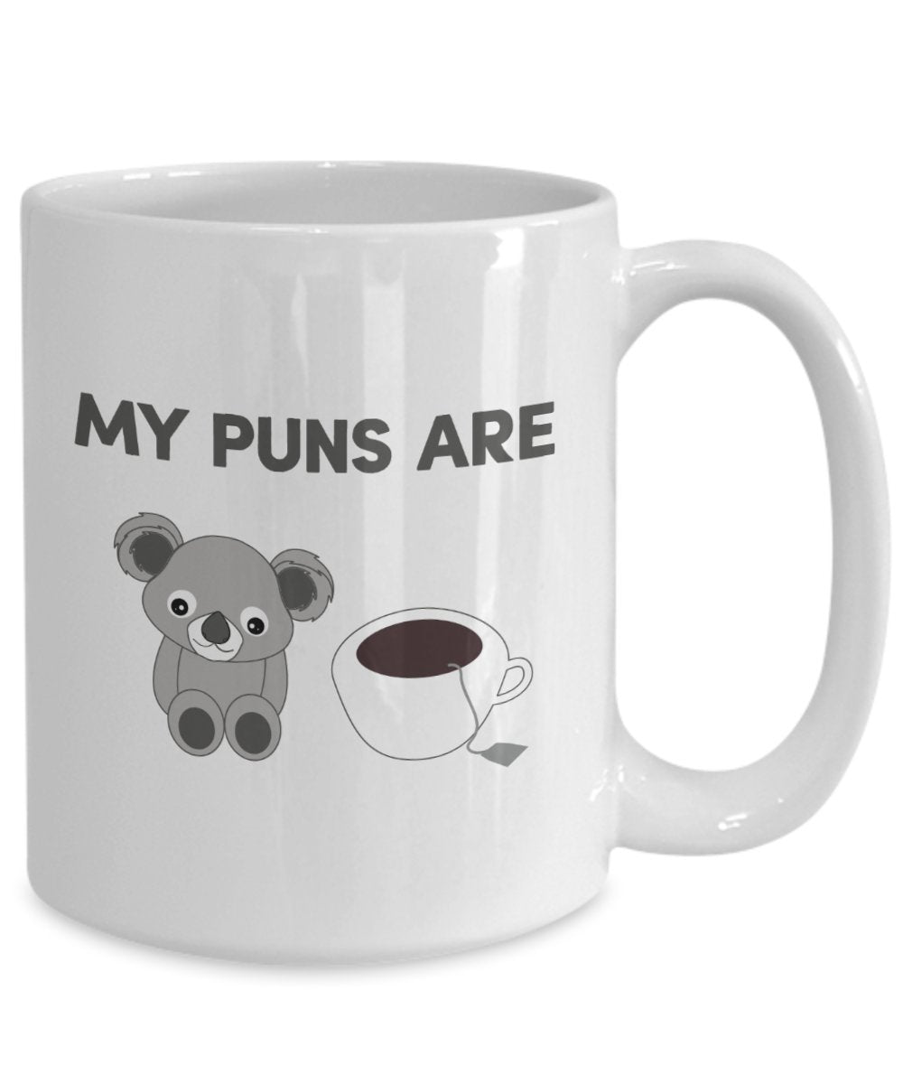 My Puns Are Koala Tea Coffee Mug- Funny Tea Hot Cocoa Cup - Novelty Birthday Christmas Anniversary Gag Gifts Idea
