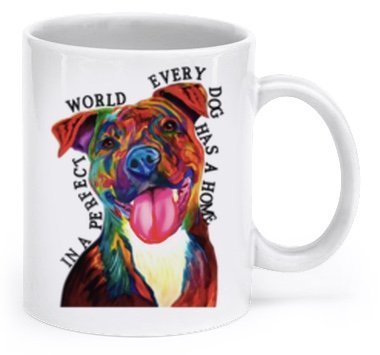 Pit Bull Mug - In a perfect world every dog has a home by DogsMakeMeHappy