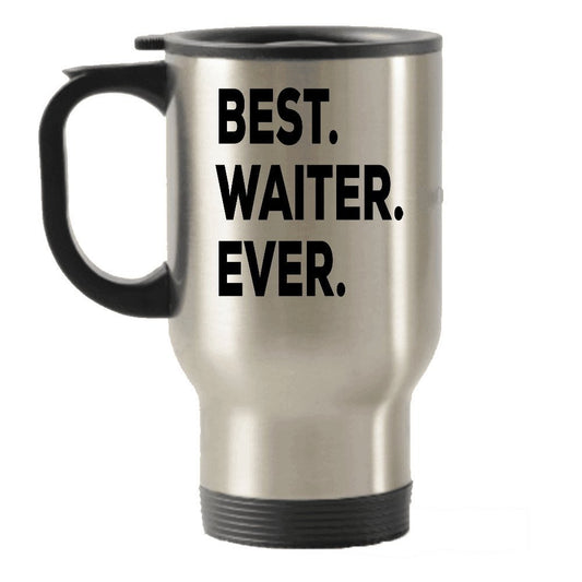 Waiter Travel Mug - Waiter Gifts - Gift For Waiters - Best Waiter Ever Travel Mug - Travel Insulated Tumblers - A Funny Gift Idea - Unique Present Or Gag Gift - Inexpensive - Can Even Add To Gift