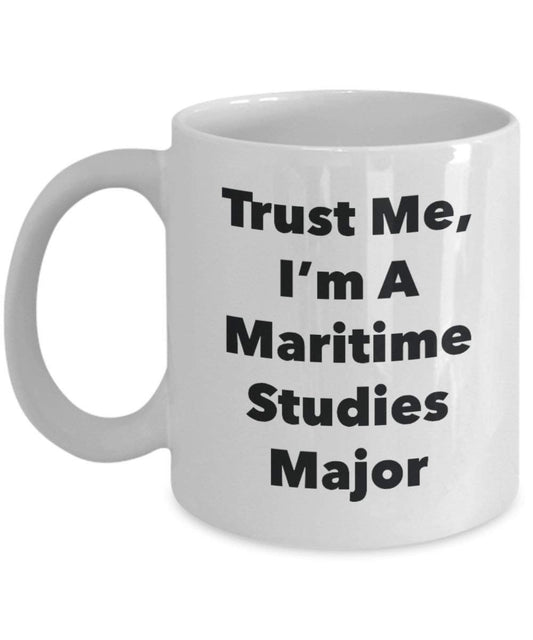 Trust Me, I 'm A Maritime Studien Major Becher – Lustige Kaffee Tasse – Cute Graduation Gag Geschenke Ideen für Freunde und Klassenkameraden
