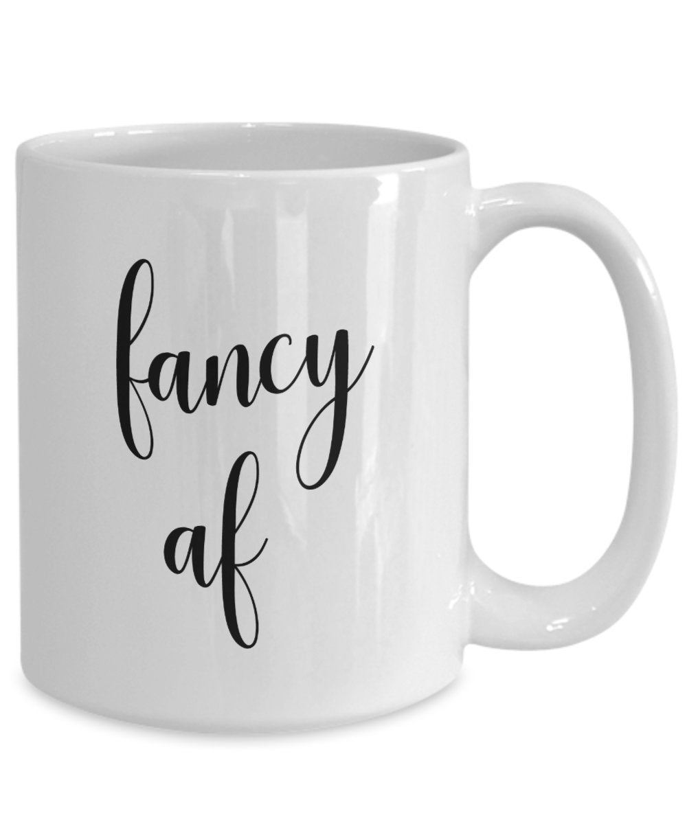 Fancy af Mug - Funny Tea Hot Cocoa Coffee Cup - Novelty Birthday Gift Idea