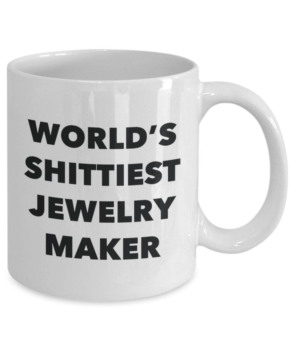 Jewelry Maker Coffee Mug - World's Shittiest Jewelry Maker - Jewelry Maker Gifts - Funny Novelty Birthday Present Idea