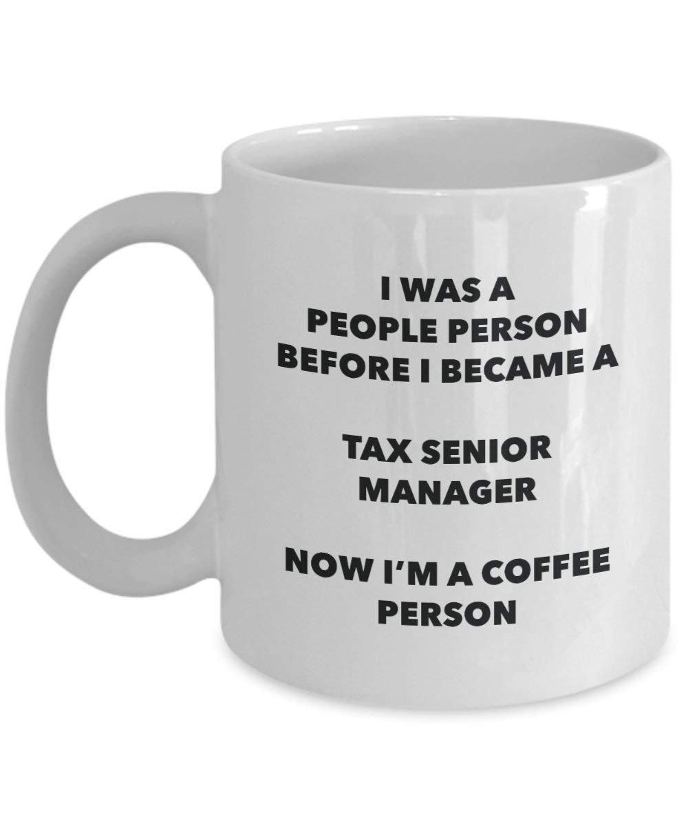 Tax Senior Manager Coffee Person Mug - Funny Tea Cocoa Cup - Birthday Christmas Coffee Lover Cute Gag Gifts Idea