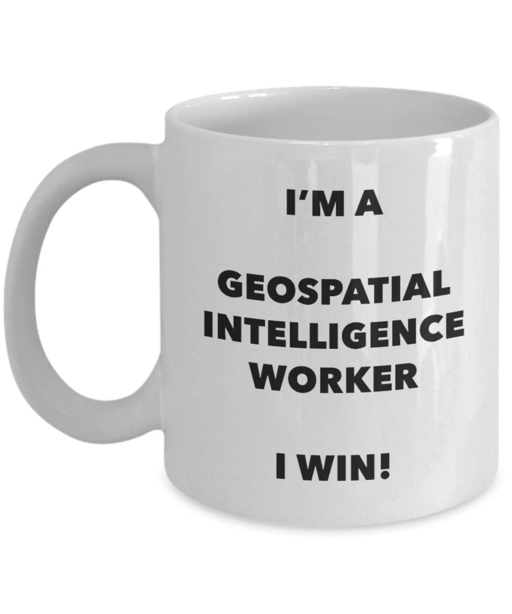 I'm a Geospatial Intelligence Worker Mug I win - Funny Coffee Cup - Birthday Christmas Gifts Idea