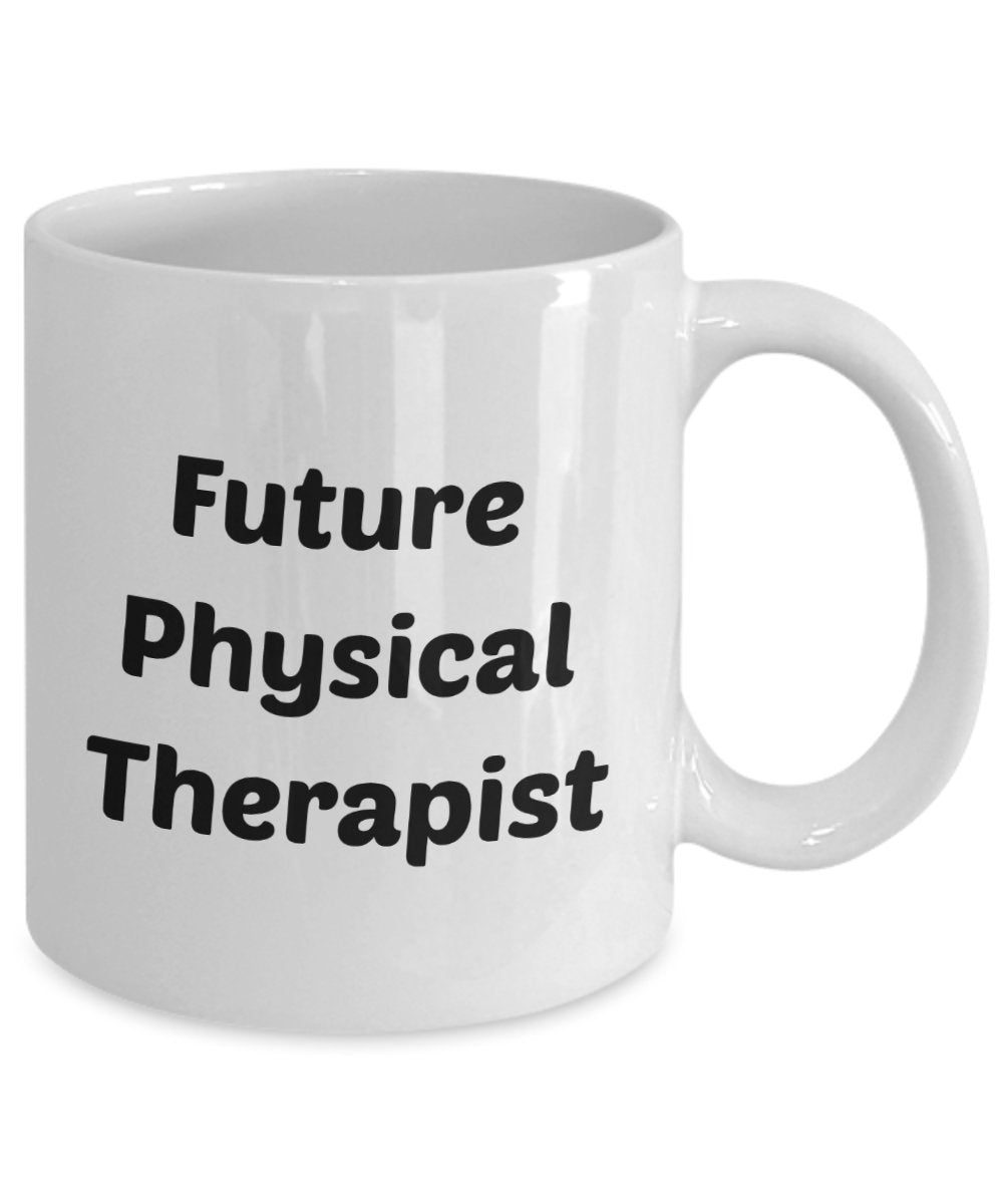 Zukunft Physical Therapist Tasse, Funny Tee Hot Cocoa Kaffeetasse – Neuheit Geburtstag Weihnachten Jahrestag Gag Geschenke Idee 11oz weiß