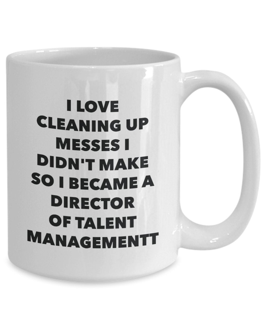 I Became a Director Of Talent Management Mug - Coffee Cup - Director Of Talent Management Gifts - Funny Novelty Birthday Present Idea