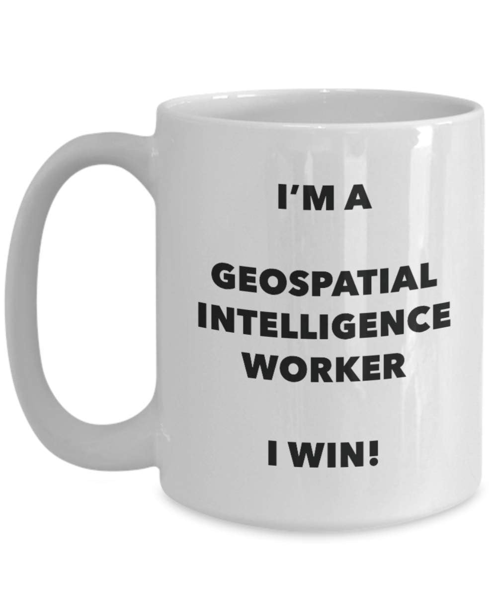 I'm a Geospatial Intelligence Worker Mug I win - Funny Coffee Cup - Birthday Christmas Gifts Idea