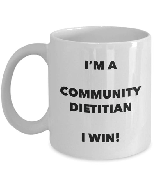 Community Dietitian Mug - I'm a Community Dietitian I win! - Funny Coffee Cup - Novelty Birthday Christmas Gag Gifts Idea
