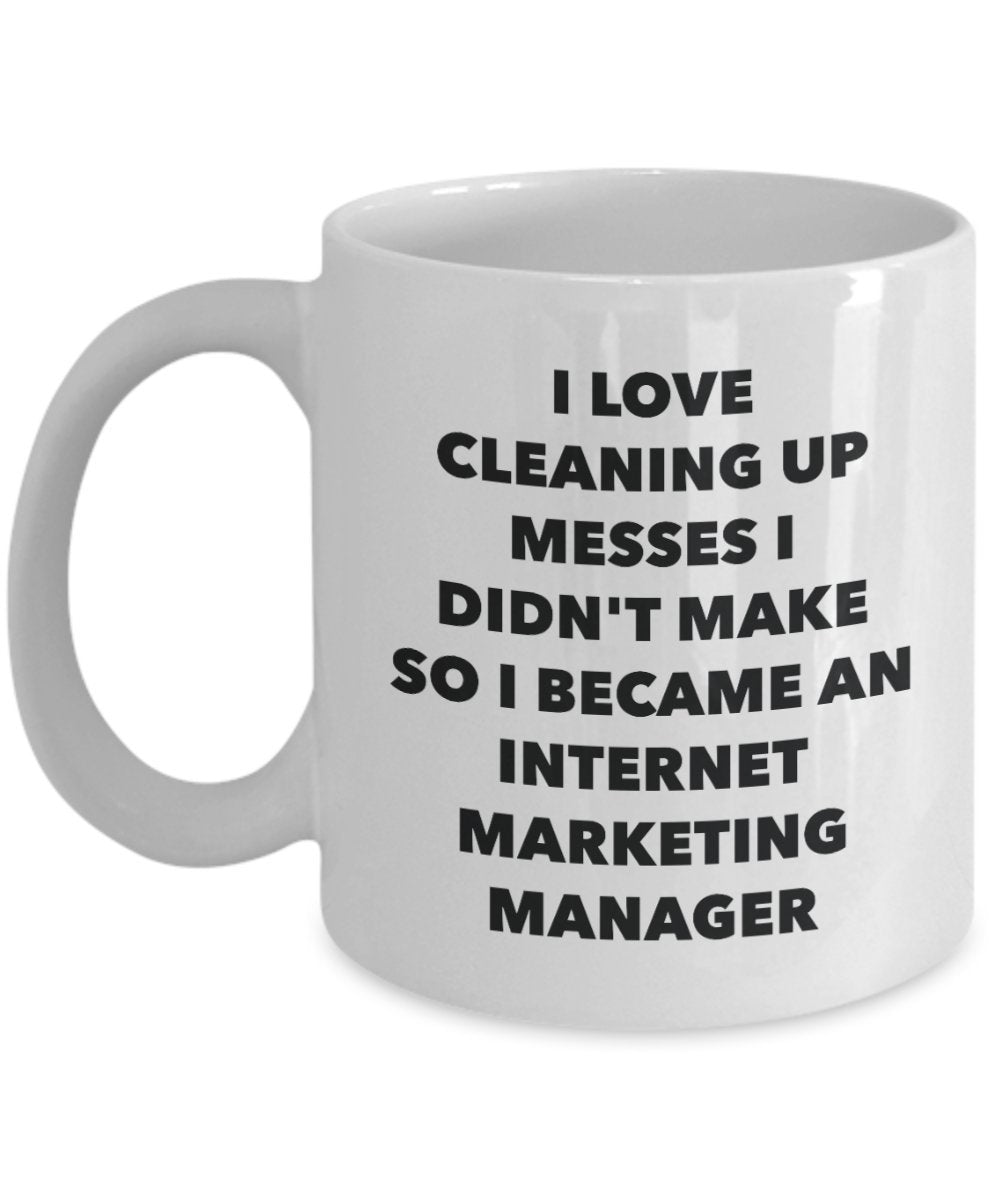 Tasse mit Aufschrift „I Became an Internet Marketing Manager“, lustige Teetasse für heiße Kakao, Kaffeetasse – Neuheit Geburtstag, Weihnachten, Jahrestag, Gag