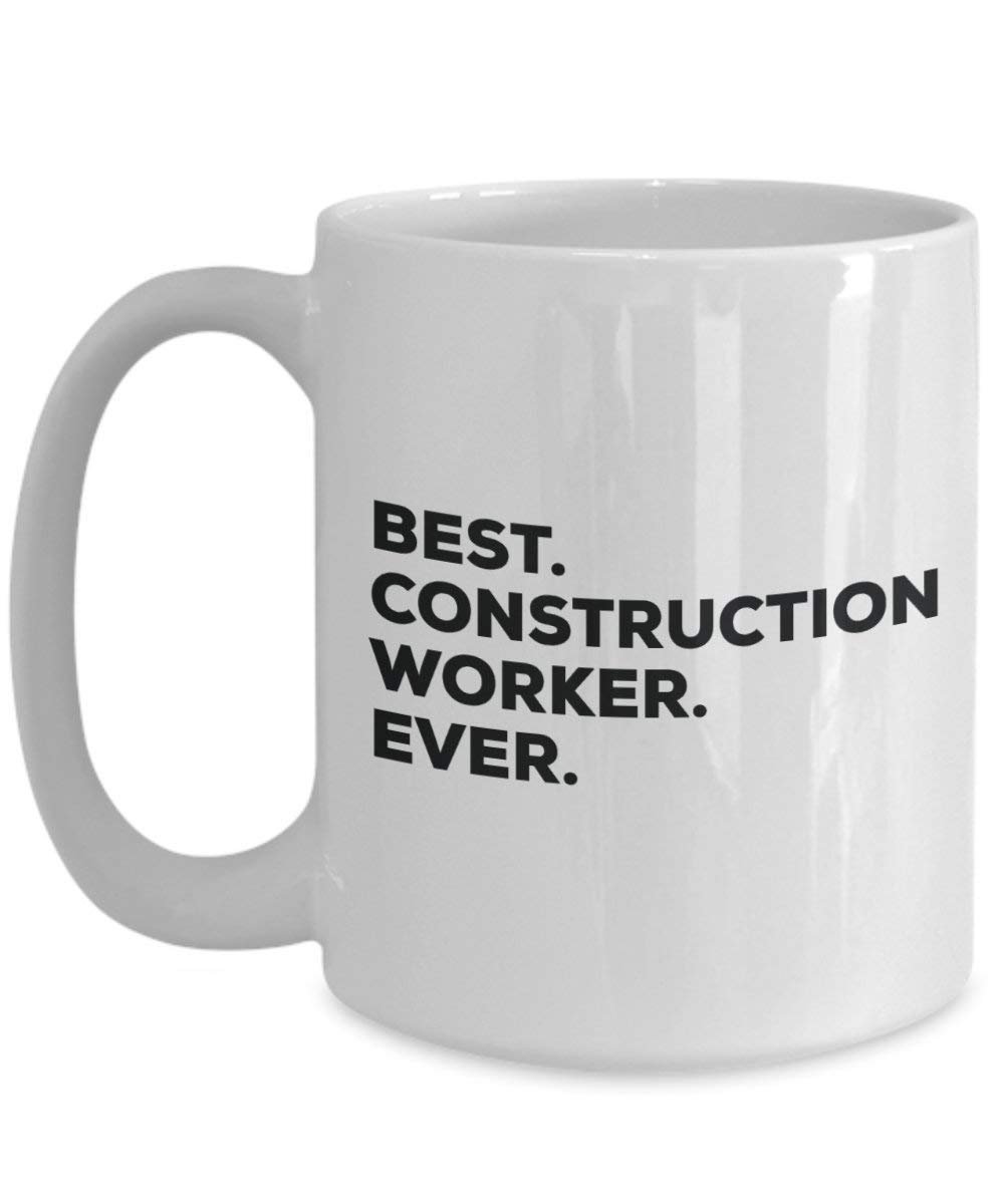 Best Construction Worker Ever Mug - Funny Coffee Cup -Thank You Appreciation for Christmas Birthday Holiday Unique Gift Ideas