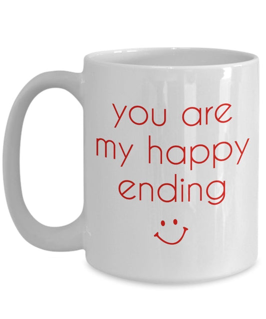 You are my Happy Ending Mug - Breakup Gifts - Funny Tea Hot Cocoa Coffee Cup - Novelty Birthday Gift Idea