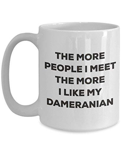 The More People I Meet The More I Like My Dameranian Mug - Funny Coffee Cup - Christmas Dog Lover Cute Gag Gifts Idea