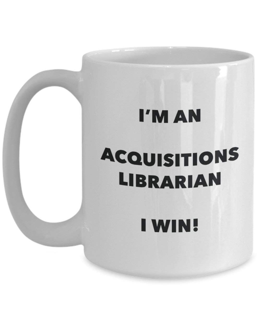 acquisitions Librarian Tasse – Ich bin ein acquisitions Librarian I Win. – Funny Kaffeetasse – Neuheit Geburtstag Weihnachten Gag Geschenke Idee 11oz weiß