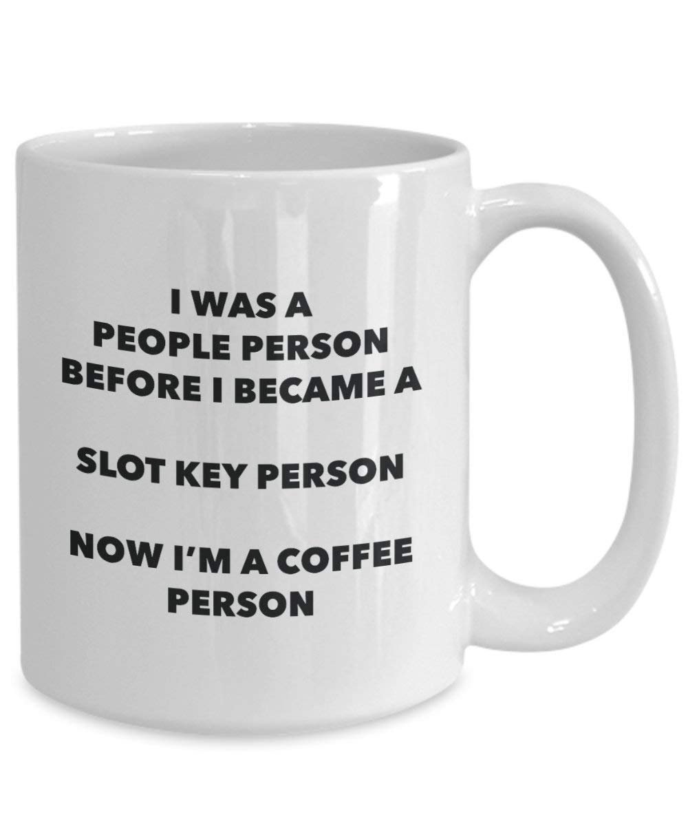 SLOT Schlüssel Person Kaffee Person Tasse – Funny Tee Kakao-Tasse – Geburtstag Weihnachten Kaffee Lover Cute Gag Geschenke Idee 11oz weiß