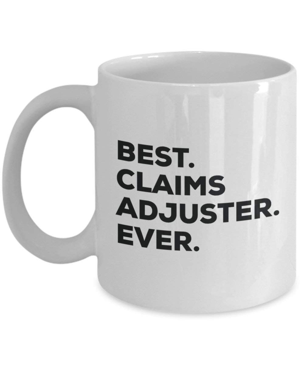 Best Claims Adjuster Ever Mug - Funny Coffee Cup -Thank You Appreciation For Christmas Birthday Holiday Unique Gift Ideas