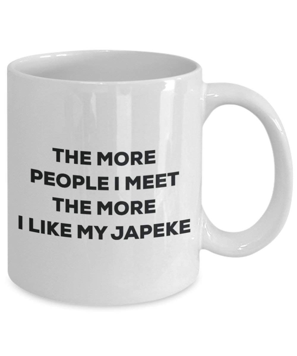 The more people I meet the more I like my Japeke Mug - Funny Coffee Cup - Christmas Dog Lover Cute Gag Gifts Idea