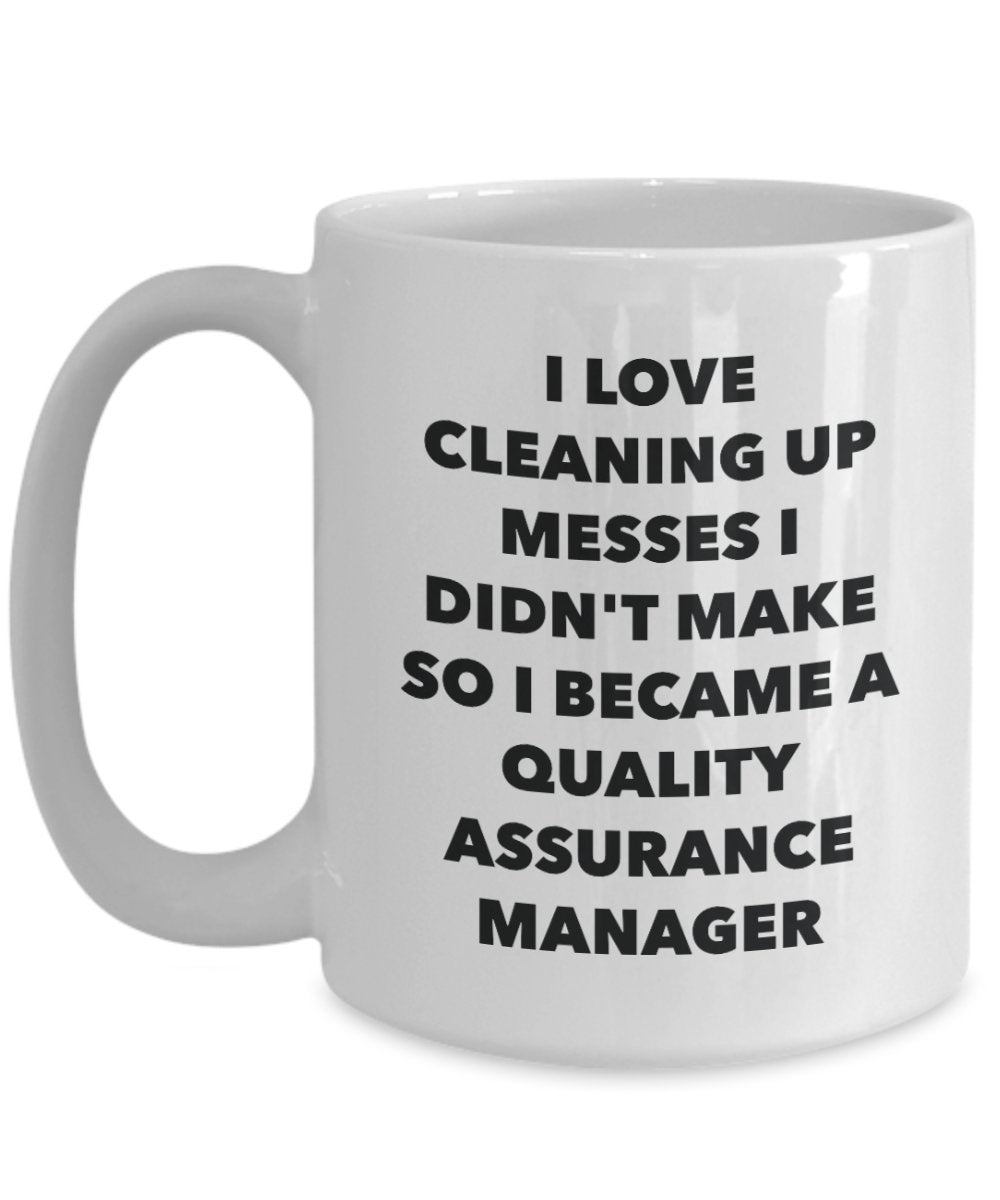 I Became a Quality Assurance Manager Mug -Funny Tea Hot Cocoa Coffee Cup - Novelty Birthday Christmas Anniversary Gag Gifts Idea