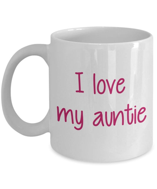 I Love My Auntie Mug - Funny Tea Hot Cocoa Coffee Cup - Novelty Birthday Christmas Anniversary Gag Gifts Idea