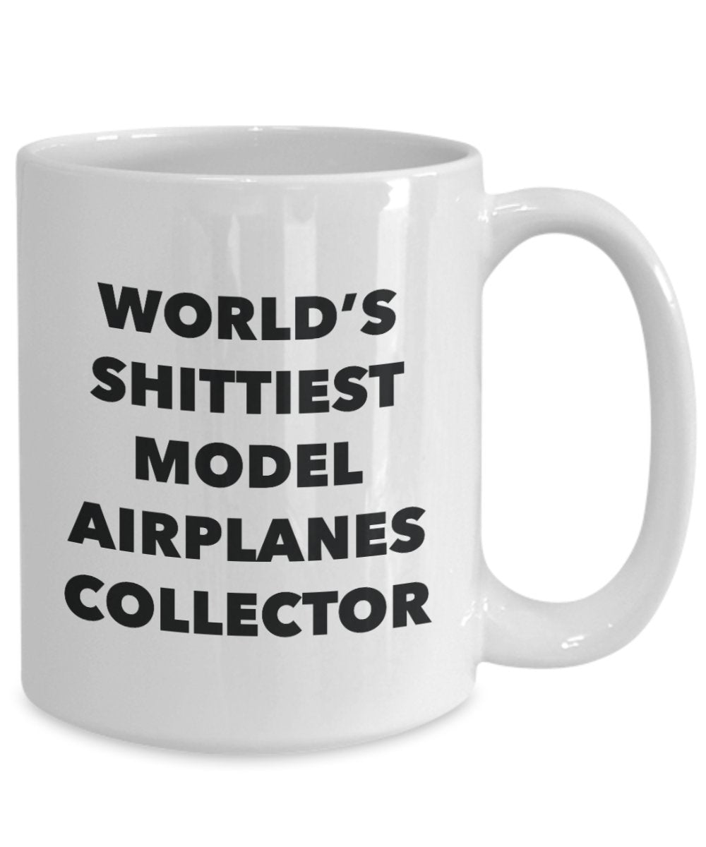 Model Airplanes Collector Coffee Mug - World's Shittiest Model Airplanes Collector - Model Airplanes Collector Gifts - Funny Novelty Birthday Present