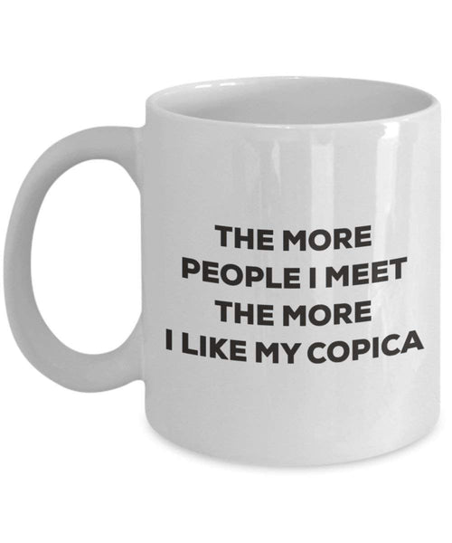 The more people I meet the more I like my Copica Mug - Funny Coffee Cup - Christmas Dog Lover Cute Gag Gifts Idea