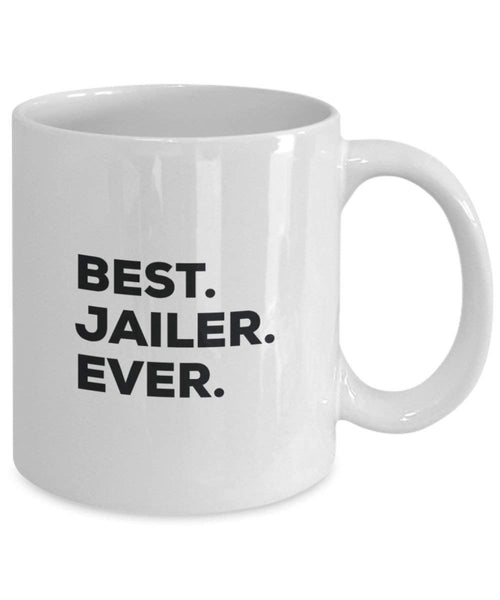 Best Jailer Ever Mug - Funny Coffee Cup -Thank You Appreciation For Christmas Birthday Holiday Unique Gift Ideas