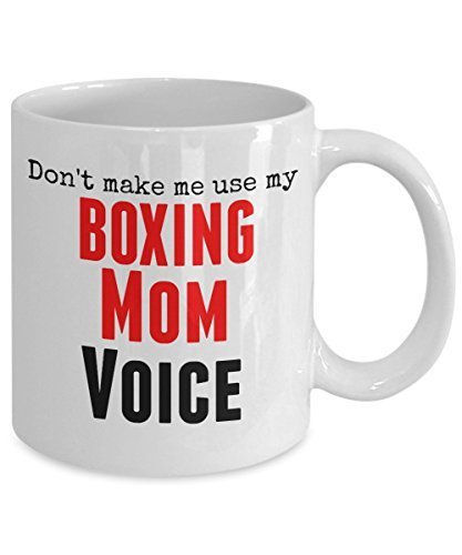 Funny Boxing Mug- Don't Make Me Use My Boxing Mom Voice - 11 oz Ceramic Mug - Unique Gifts Idea