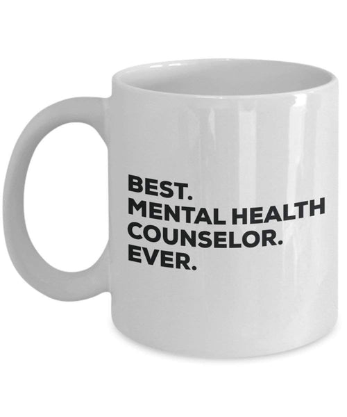 Best Mental Health Counselor ever Mug - Funny Coffee Cup -Thank You Appreciation For Christmas Birthday Holiday Unique Gift Ideas