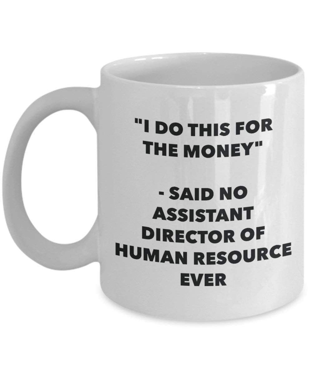 I do presente per il denaro – non detto assistente direttore di risorse umane Ever mug – Funny Coffee Cup – novelty Birthday Christmas GAG regalo idea 15oz Infradito colorati estivi, con finte perline