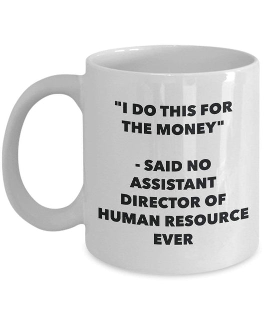 I do presente per il denaro – non detto assistente direttore di risorse umane Ever mug – Funny Coffee Cup – novelty Birthday Christmas GAG regalo idea 15oz Infradito colorati estivi, con finte perline