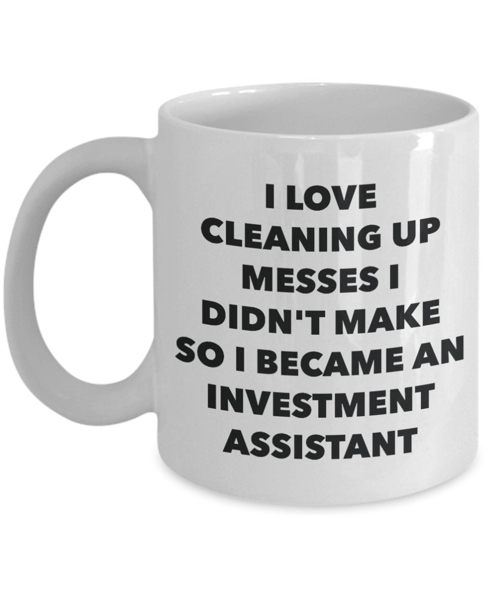 I Became an Investment Assistant Mug - Coffee Cup - Investment Assistant Gifts - Funny Novelty Birthday Present Idea