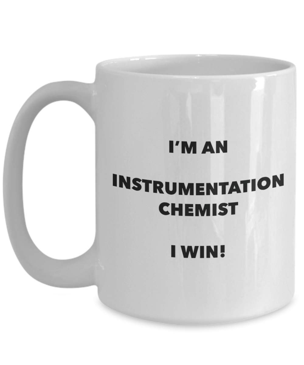 I'm an Instrumentation Chemist Mug I win - Funny Coffee Cup - Novelty Birthday Christmas Gag Gifts Idea