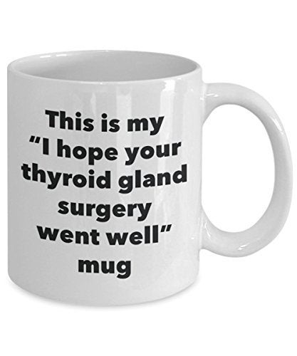 This is My I Hope Your Thyroid Gland Surgery Went Well Mug - Funny Tea Hot Cocoa Coffee Cup - Get Well Soon Gifts - Novelty Well Wisher Gag Gifts Idea