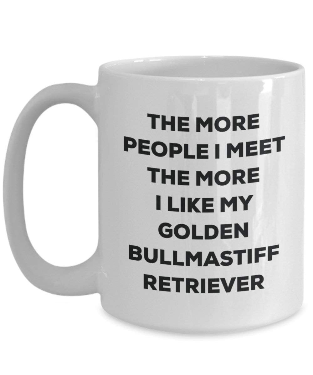 The more people I meet the more I like my Golden Bullmastiff Retriever Mug - Funny Coffee Cup - Christmas Dog Lover Cute Gag Gifts Idea