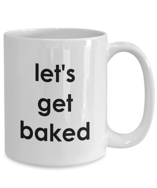 Lustige Tasse mit Aufschrift"Lets Get Baked", für Tee und Kakao