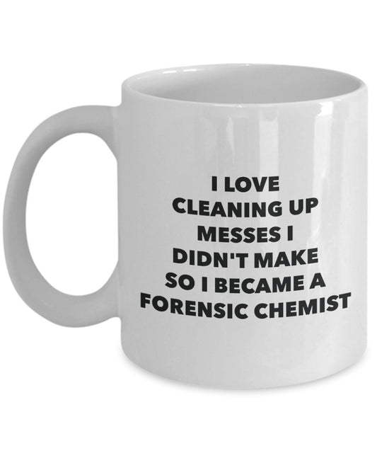 I Became a Forensic Chemist Mug -Funny Tea Hot Cocoa Coffee Cup - Novelty Birthday Christmas Anniversary Gag Gifts Idea