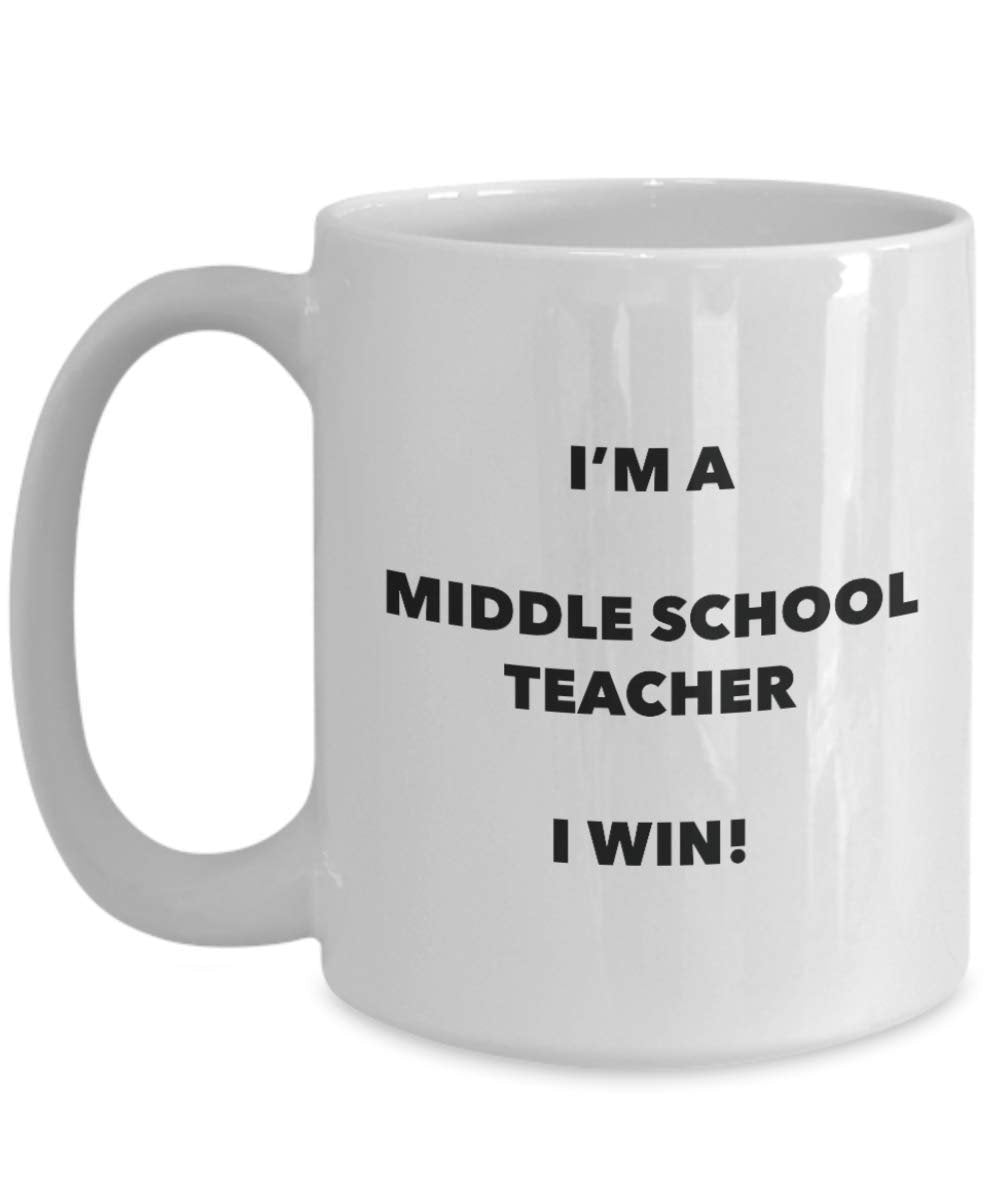 I'm a Middle School Teacher Mug I win - Funny Coffee Cup - Novelty Birthday Christmas Gag Gifts Idea