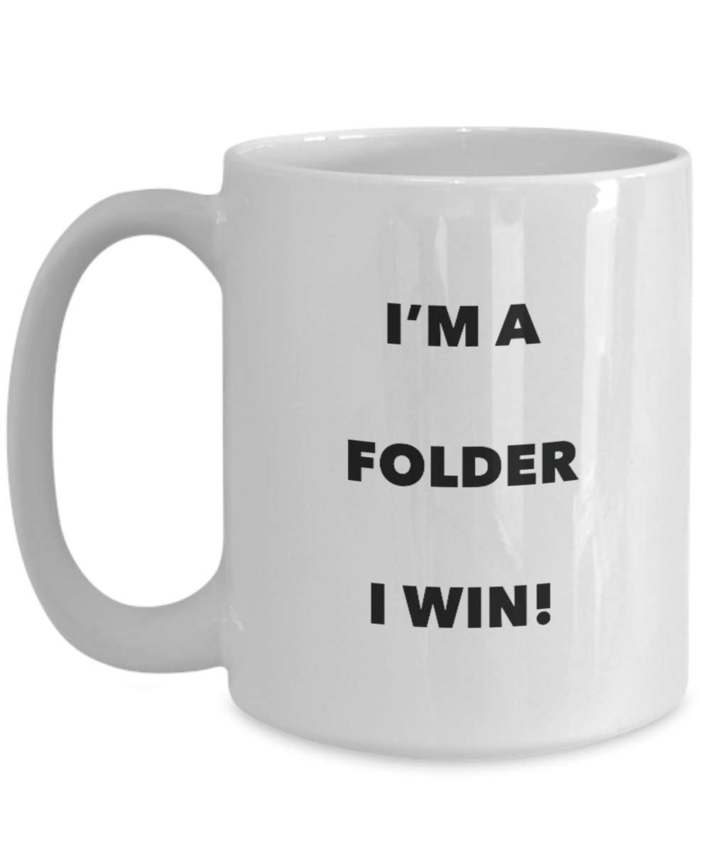 I'm a Folder Mug I win - Funny Coffee Cup - Novelty Birthday Christmas Gag Gifts Idea