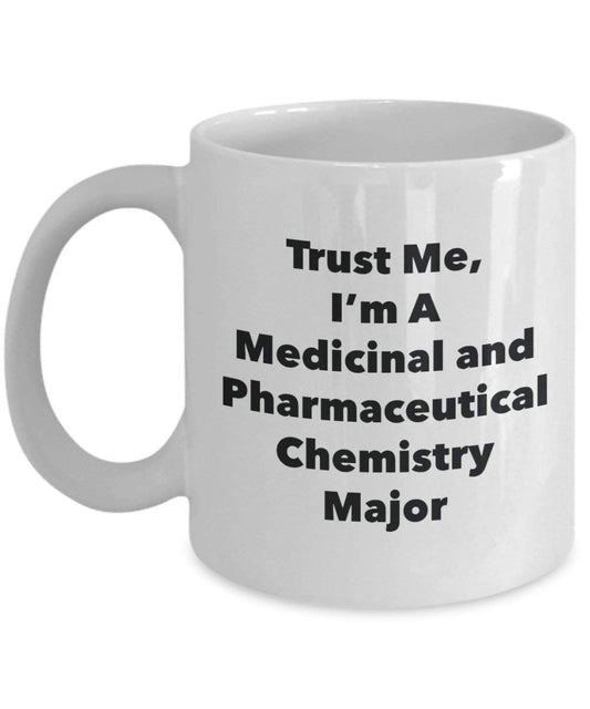 Trust Me, I 'm A Medizinische und pharmazeutische Chemie Major Becher – Lustige Kaffee Tasse – Cute Graduation Gag Geschenke Ideen für Freunde und Klassenkameraden