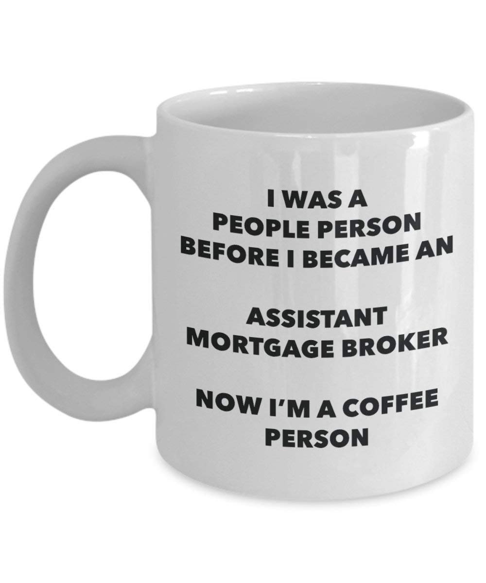 Assistant Mortgage Broker Coffee Person Mug - Funny Tea Cocoa Cup - Birthday Christmas Coffee Lover Cute Gag Gifts Idea