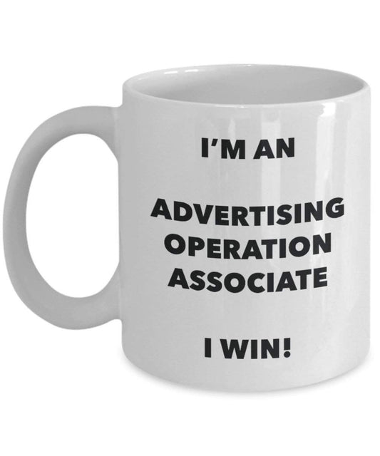 Advertising Operation Associate Mug - I'm an Advertising Operation Associate I win! - Funny Coffee Cup - Novelty Birthday Christmas Gag Gifts Idea