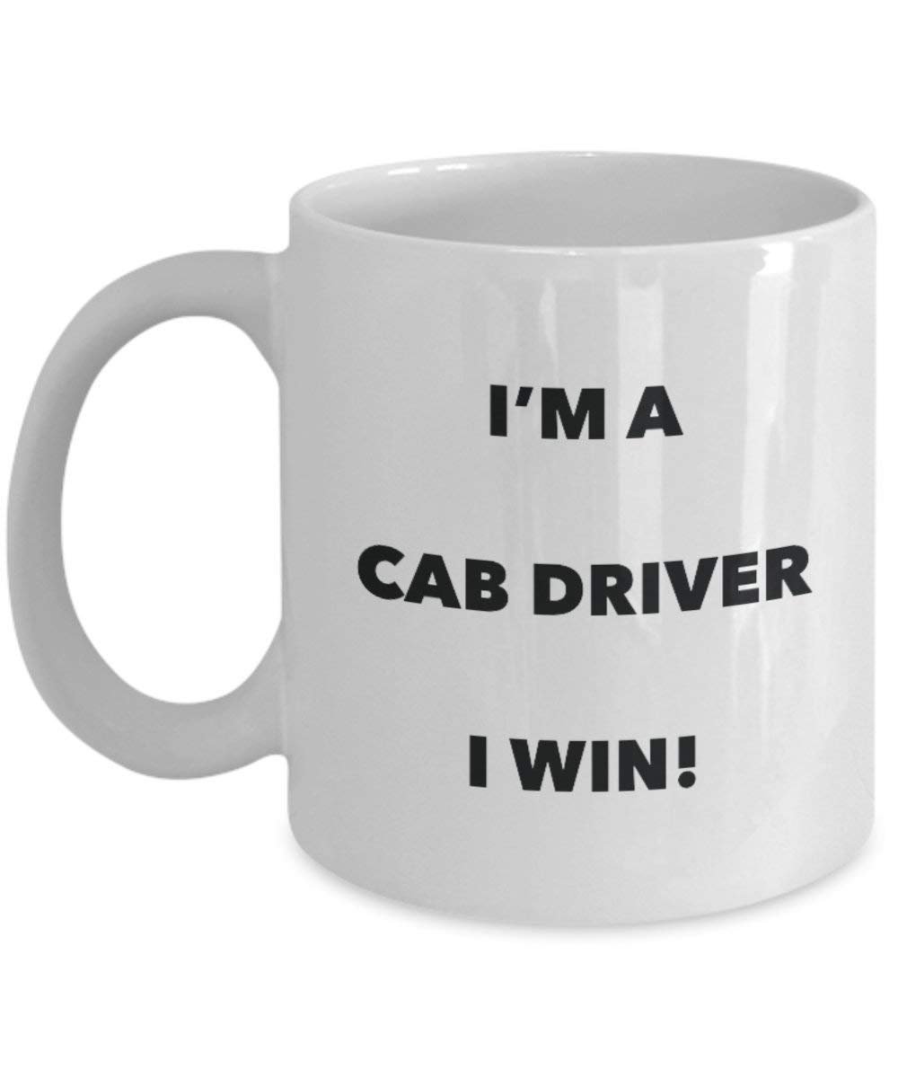 Cab Driver Tasse – I 'm a cab Driver I Win. – Funny Kaffeetasse – Neuheit Geburtstag Weihnachten Gag Geschenke Idee