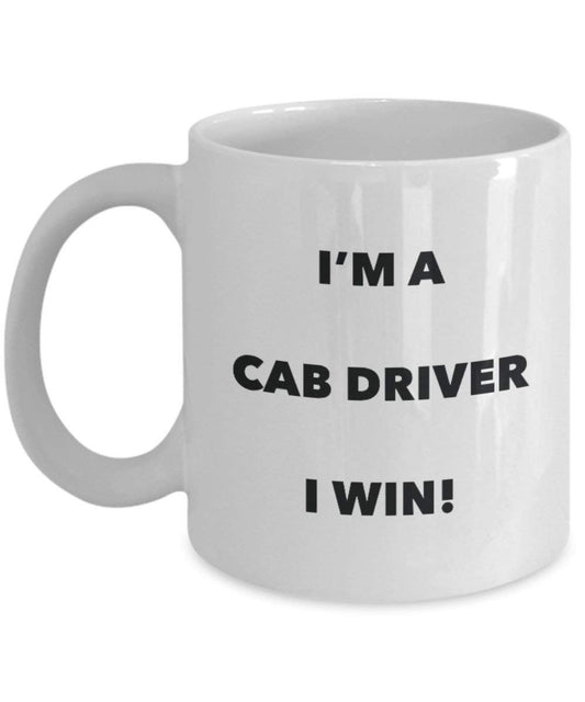 Cab Driver Tasse – I 'm a cab Driver I Win. – Funny Kaffeetasse – Neuheit Geburtstag Weihnachten Gag Geschenke Idee