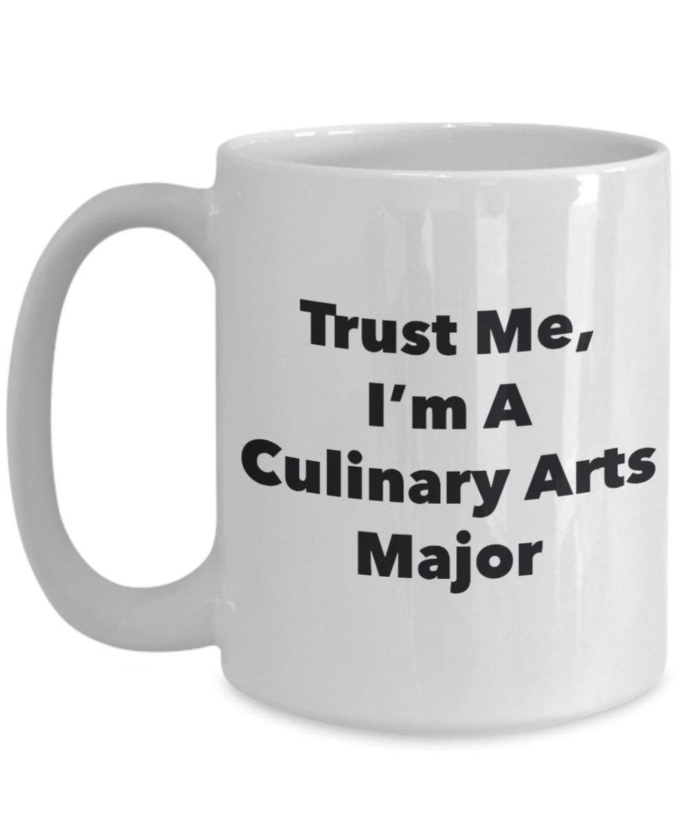 Trust Me, I'm A Culinary Arts Major Mug - Funny Coffee Cup - Cute Graduation Gag Gifts Ideas for Friends and Classmates (11oz)